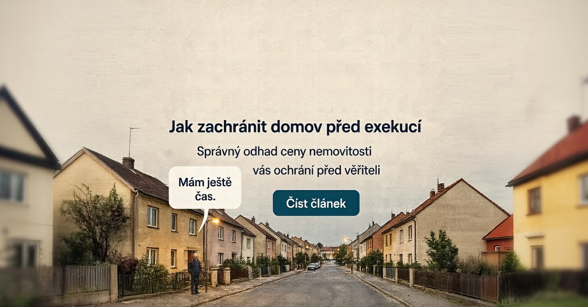 Jak správně odhadnout cenu bytu a&nbsp;zachránit domov před exekucí?